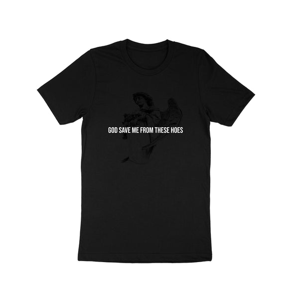 God Save Me From These Hoes T-Shirt